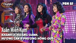 PBN 85 | Khánh Ly, Hoàng Oanh, Hương Lan, Phương Hồng Quế - Xuân Miền Nam