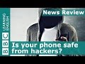 Is your phone safe from hackers? BBC News Review