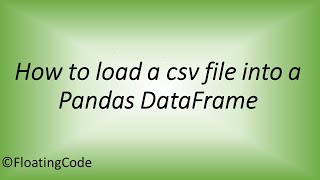 How to read a csv file into a Pandas DataFrame