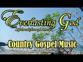 EVERLASTING GOD/COUNTRY GOSPEL MUSIC By Lifebreakthrough music