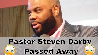 Pastor Steven Darby Passed Away
