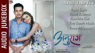 Nepali Movie ANURAG Full Audio Jukebox || Pratap Das, Sugam Pokharel, Anju Panta, Tara Prakash Limbu