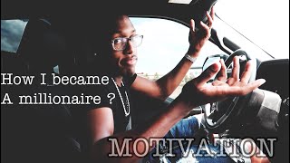 HOW I BECAME A MILLIONAIRE AT THE AGE 21 ?