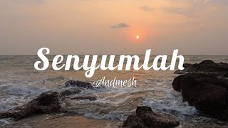 Senyumlah - Andmesh (Lirik)