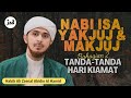 Turunnya Nabi Isa, Keluarnya Yakjuj & Makjuj | Habib Ali Zaenal Abidin Al Hamid