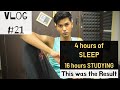 My Crazy routine: 4 Hours of Sleep, 16 hour Studying | Vlog #21