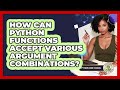How Can Python Functions Accept Various Argument Combinations? - Python Code School