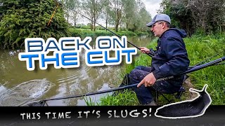 Back On The Cut (THIS TIME IT'S SLUGS!)