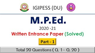 Part-1 | IGIPESS (DU) 2020 MPEd Written Entrance Paper (Solved) | Q. 1 - Q. 20 |  With Explanation