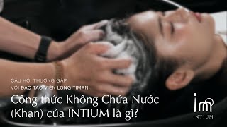 INTIUM Q\u0026A - ‘CÔNG THỨC KHAN’ CỦA INTIUM LÀ GÌ?