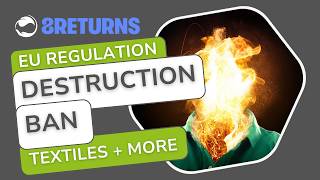 EU Ban | Destruction of Textiles | Unsold Goods