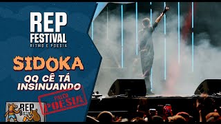 QQ CÊ TÁ INSINUANDO (AO VIVO @ REP FESTIVAL 2022) - Sidoka