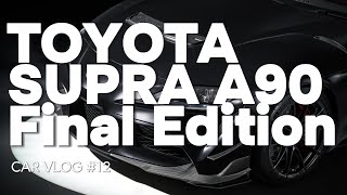 CAR VLOG#12 Toyota Supra A90 Final Edition