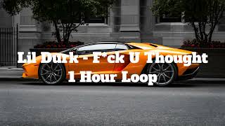 Lil Durk - F*ck U Thought - 1 Hour Loop