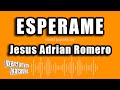 Jesus Adrian Romero - Esperame (Versión Karaoke)