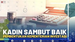 KADIN Sambut Baik Pembentukan Kementerian Investasi