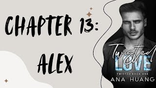 TWISTED LOVE - Chapter 13: ALEX ( Audio Book )