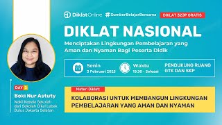 DAY 3 DIKLAT NASIONAL: Menciptakan Lingkungan Pembelajaran yang Aman dan Nyaman Bagi Peserta Didik