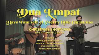 Dua Empat - Have Yourself A Merry Little Christmas (Live at Legato Gelato)