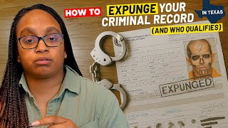 How to Expunge Your Criminal Record in Texas And Who Qualifies