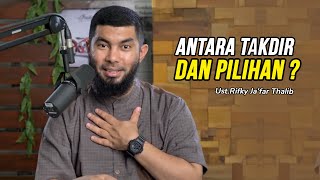 🔴ANTARA TAKDIR DAN PILIHAN ? - Ust. Rifky Ja'far Thalib