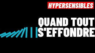 HYPERSENSIBLES:  COMMENT SE RECONSTRUIRE  QUAND TOUT S'EFFONDRE  [ MA PROPRE EXPÉRIENCE ]