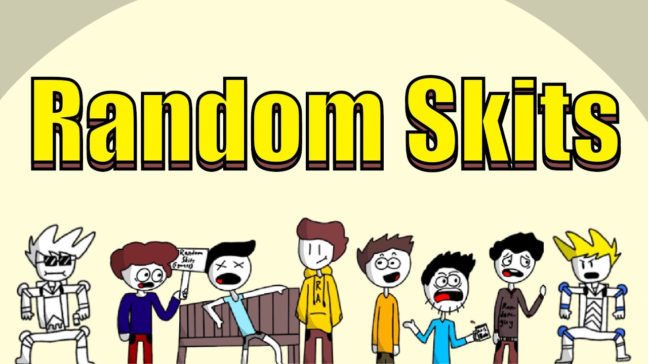 Random Skits Youtube