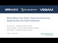 VMUG WEBINAR & DEMO: New Cloud Services Opportunities for Data Protection