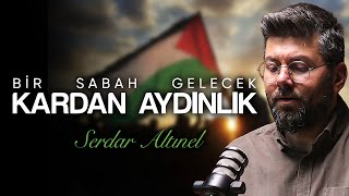 Bir Sabah Gelecek Kardan Aydınlık | Serdar Altınel