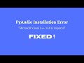How to Fix PyAudio Installation Errors in Python (100% WORKING)