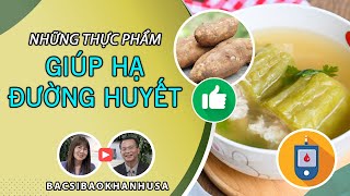 Bac Si Bao Khanh - Những Thực Phẩm Giúp Hạ Đường Huyết