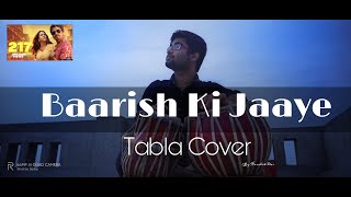 Baarish Ki Jaaye-Tabla Version | B Praak Ft |Tabla player Koushik|