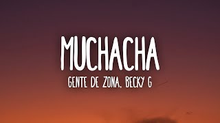 [1 HORA 🕐] Gente de Zona, Becky G - Muchacha (Lyrics/Letra)
