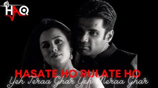 Hasate Ho Rulate Ho | Yeh Teraa Ghar Yeh Meraa Ghar | DJ Haq | Sunil | Mahima | Bollywood Remix