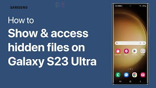 How to Access Hidden Files and Folders on your Galaxy S23 Ultra