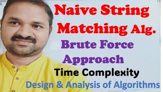 Naive String Matching Algorithm with Example || Brute Force Approach || Time Complexity || DAA