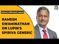 Ramesh Swaminathan On Lupin's Spiriva Generic's Approval | Bazaar Corporate Radar | CNBC-TV18