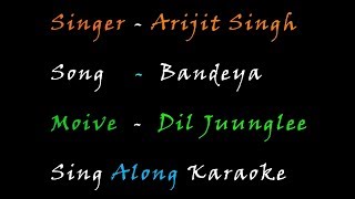 Bandeya | Arijit Singh | Dil Juungelle | karaoke with lyrics | Sing Along Karaoke