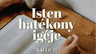 2024. 11. 10. (de.) | Isten hatékony igéje - Zsid 4:11-13 | Kovács József