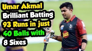 Umar Akmal Brilliant Batting 93 Runs in just 40 Balls with 8 Sixes | HBL PSL|M1H1