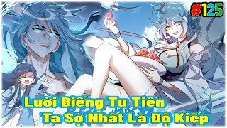 Tập 125 :  Ta Ở Tu Tiên Giới Chỉ Làm Giờ Hành Chính - Gấu Review