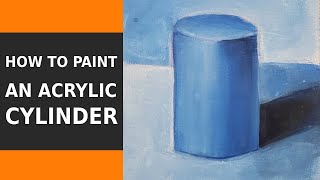 How to Paint An Acrylic Cylinder