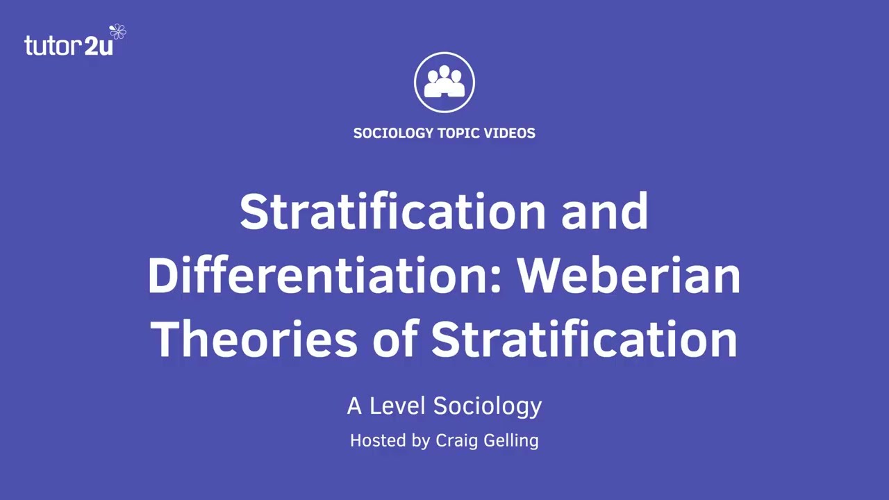 Weberian Views Of Stratification | Stratification & Differentiation ...