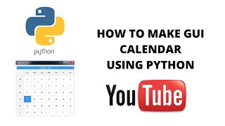 HOW TO MAKE GUI CALENDAR USING PYTHON !