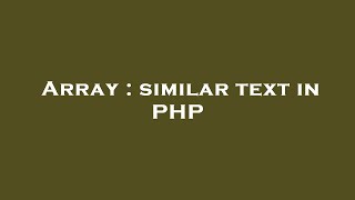Array : similar text in PHP