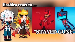 Hashira react to Stayed gone from Hazbin Hôtel|| My AU||Bad English||#hazbinhotel#react