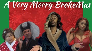 A Very Merry BrokeMas (ft.Alysha Burney, Auntie Comedy \u0026 Tony Talks)