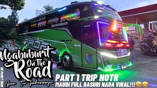 TRIP NOTR WITH MAUDI😍 FULL BASURI‼️