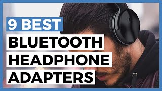 Best Bluetooth Headphone Adapters in 2024 - How to Choose a Bluetooth Adapter for Wireless Music?