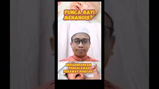 Punca Anak Menangis - Ustaz Syawal Al-Kdasi